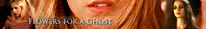 Banner for Buffy/Faith fanfic Flowers for a Ghost
